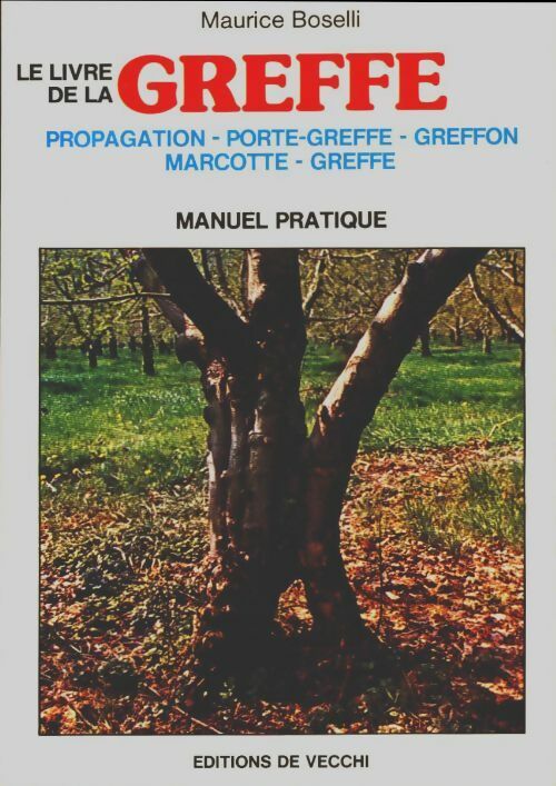 Livrenpoche : Le livre de la greffe - Maurice Boselli - Livre