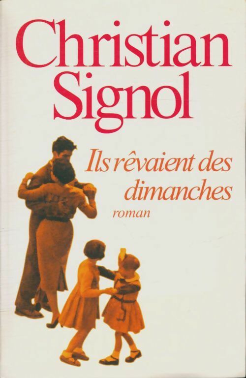 Livrenpoche : Ils rêvaient des dimanches - Christian Signol - Livre