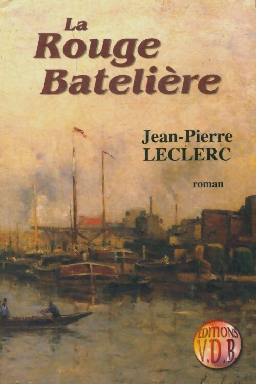 Livrenpoche : La rouge batelière - Jean-Pierre Leclerc - Livre