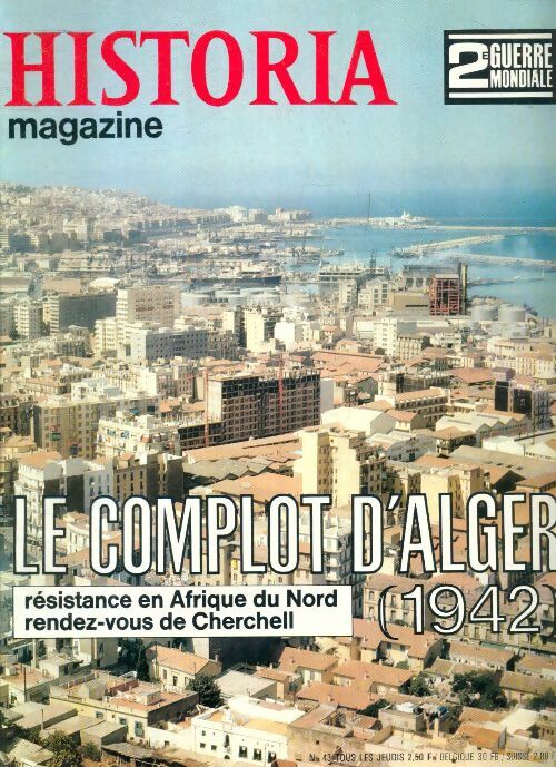 Livrenpoche : Historia 2e Guerre Mondiale n°43 : Le complot d'Alger - Collectif - Livre