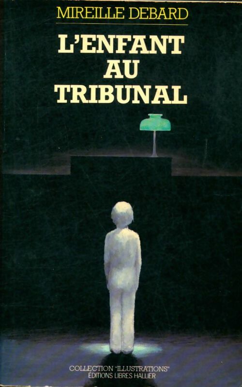 Livrenpoche : L'enfant au tribunal - Mireille Debard - Livre