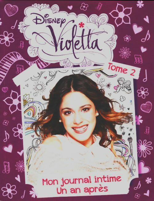 Livrenpoche : Violetta, mon journal intime Tome II : Un an après - Disney - Livre