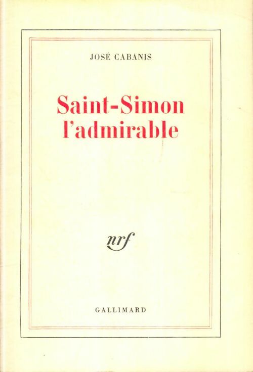 Livrenpoche : Saint Simon l'admirable - José Cabanis - Livre