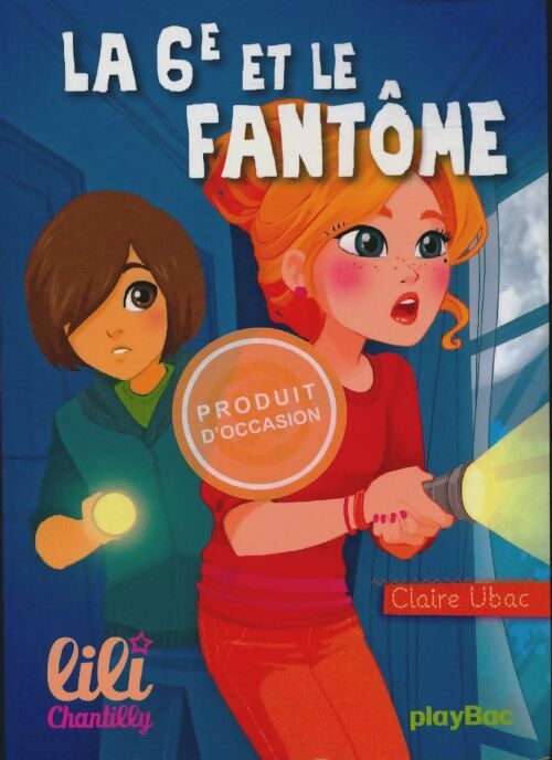 Livrenpoche : Lili Chantilly Tome VI : La 6e et le fantôme - Claire Ubac - Livre