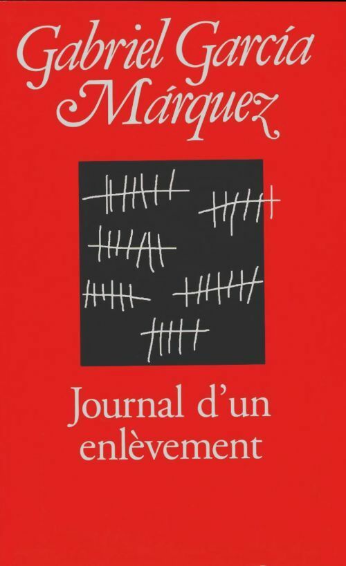 Livrenpoche : Journal d'un enlèvement - Gabriel Garcìa Màrquez - Livre