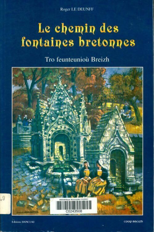 Livrenpoche : Le chemin des fontaines bretonnes - Roger Le Deunff, Roger Le Deunff - Livre