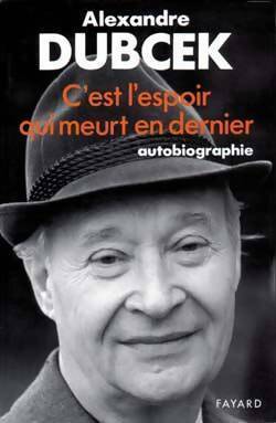 Livrenpoche : C'est l'espoir qui meurt en dernier - Alexandre Dubcek - Livre