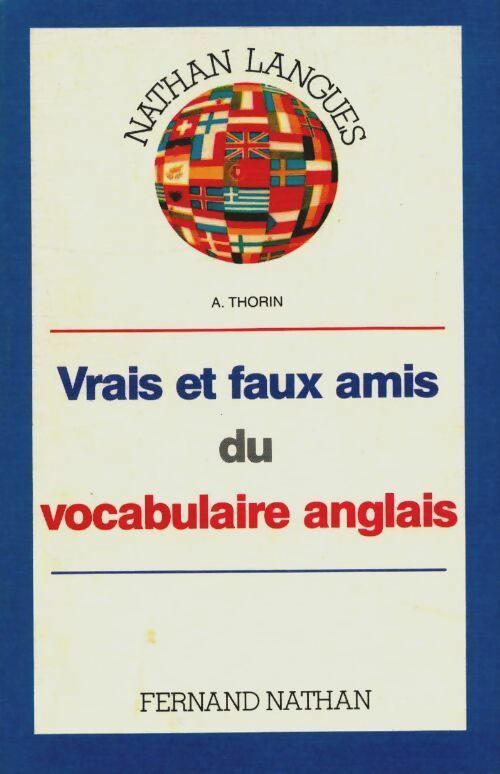 Livrenpoche : Vrais et faux amis du vocabulaire anglais - A. Thorin - Livre
