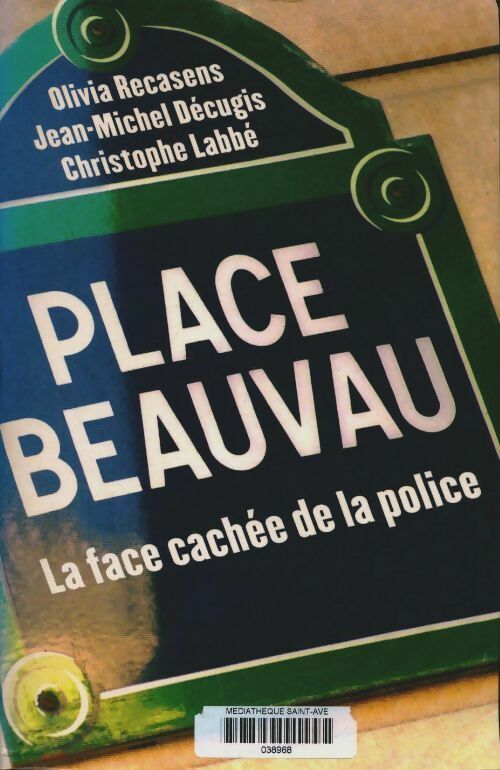 Livrenpoche : Place Beauvau. La face cachée de la police - Olivia Recasens, Christophe Labbé - Livre