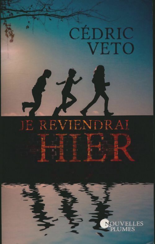 Livrenpoche : Je reviendrai hier - Cédric Veto - Livre