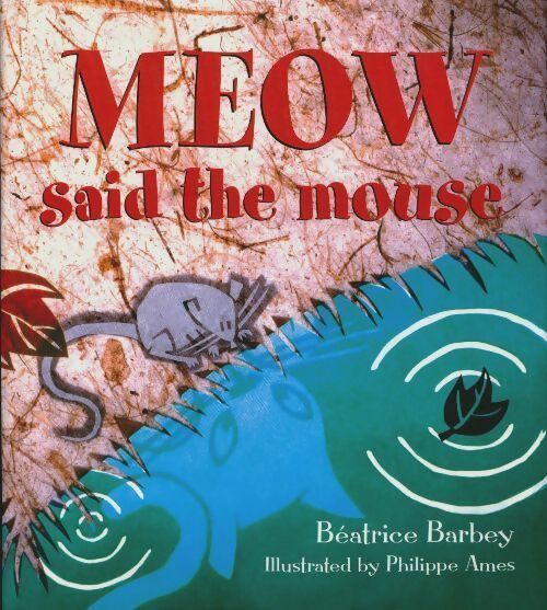 Livrenpoche : Meow said the mouse - Beatrice Barbey - Livre
