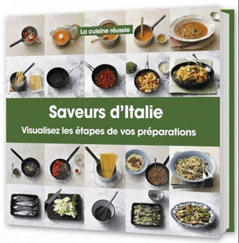 Saveurs d'Italie. Visualisez les étapes de vos préparations - Collectif - Livre