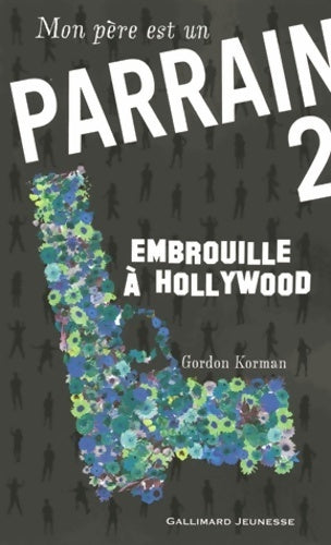 Livrenpoche : Mon père est un parrain Tome II : Embrouille à Hollywood - Gordon Korman - Livre