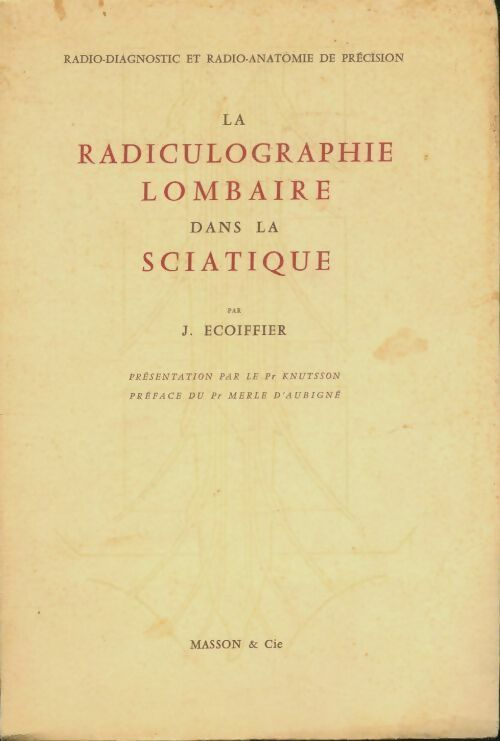Livrenpoche : La radiculographie lombaire dans la sciatique - J Ecoiffier - Livre