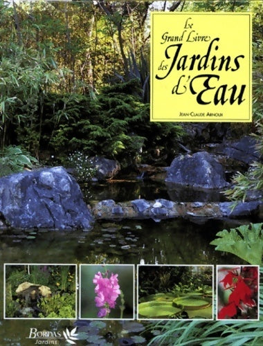 Livrenpoche : Le grand livre des jardins d'eau - Jean-Claude Arnoux - Livre