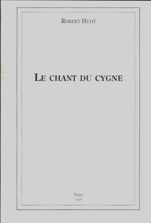 Livrenpoche : Le chant du cygne - Robert Huot - Livre