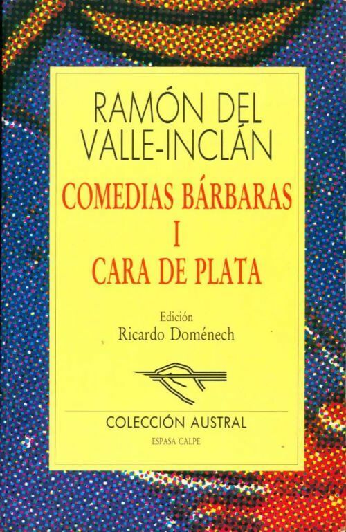 Livrenpoche : Comedias barbaras I : Cara de plata - Ramon Del Valle-Inclân - Livre