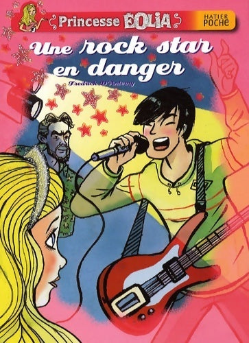Livrenpoche : Princesse Eolia : Une rock star en danger - Fredrick D'Anterny - Livre