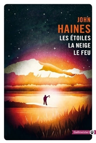 Livrenpoche : Les étoiles, la neige, le feu - John Haines - Livre