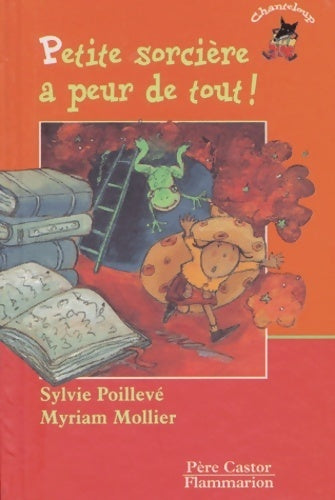 Livrenpoche : Petite sorcière a peur de tout ! - Sylvie Poillevé - Livre