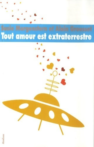 Livrenpoche : Tout amour est extraterrestre - Susie Morgenstern - Livre