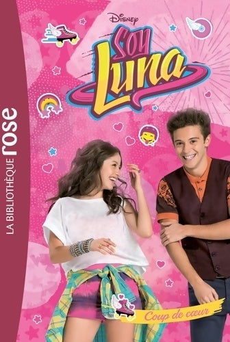 Livrenpoche : Soy luna Tome V : Coup de coeur - Disney - Livre