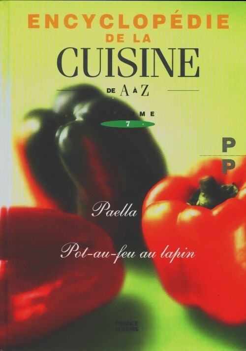 Livrenpoche : Encyclopédie de la cuisine de A à Z Tome VII : De paella à pot-au-feu au lapin - Collectif - Livre