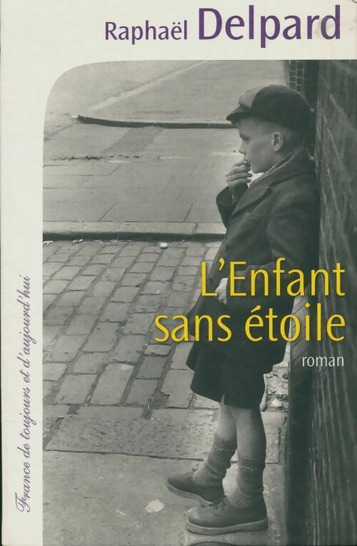 Livrenpoche : L'enfant sans étoile - Raphaël Delpard - Livre