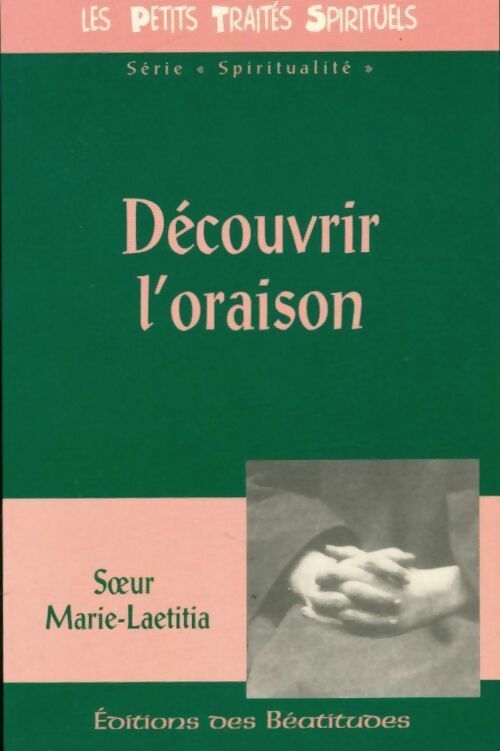 Livrenpoche : Découvrir l'oraison - Soeur Marie-Laetitia - Livre
