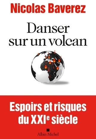 Livrenpoche : Danser sur un volcan : Espoirs et risques du xxième siècle - Nicolas Baverez - Livre