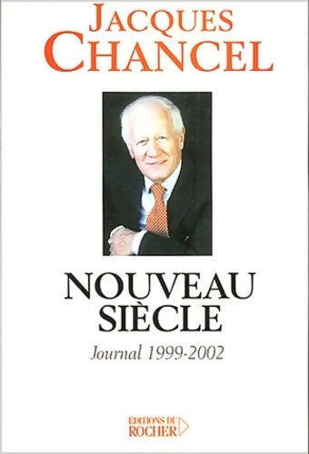 Livrenpoche : Nouveau siècle : Journal 1999-2002 - Jacques Chancel - Livre