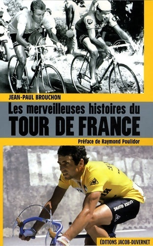 Livrenpoche : Les merveilleuses histoires du tour de France - Jean-Paul Brouchon - Livre