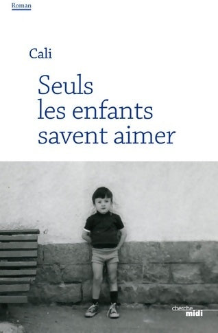 Livrenpoche : Seuls les enfants savent aimer - Cali - Livre
