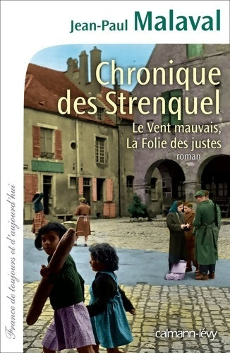 Livrenpoche : Chronique des strenquel : Le vent mauvais la folie des justes - Jean-Paul Malaval - Livre