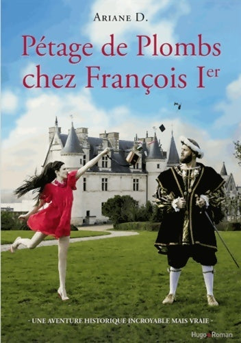 Livrenpoche : Pétage de plombs chez François ier - Ariane D. - Livre
