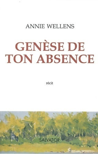 Livrenpoche : Genèse de ton absence - Annie Wellens - Livre