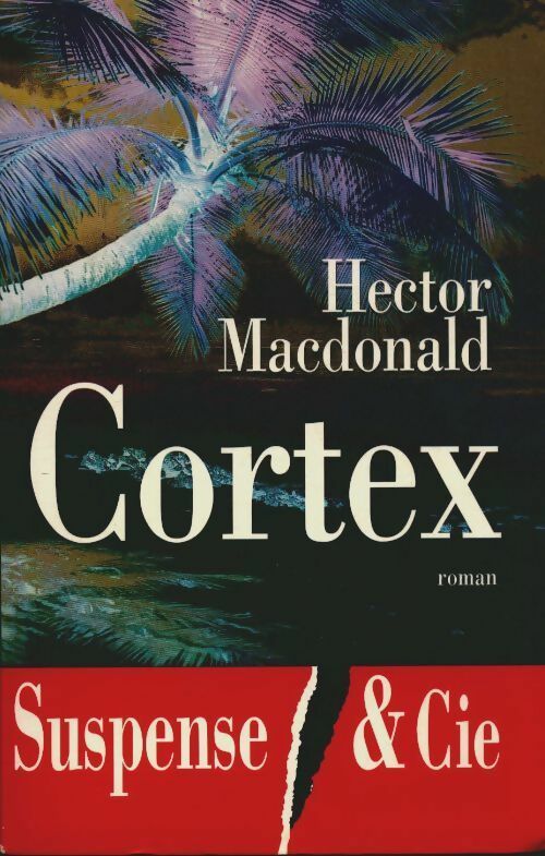 Livrenpoche : Cortex - Hector MacDonald - Livre