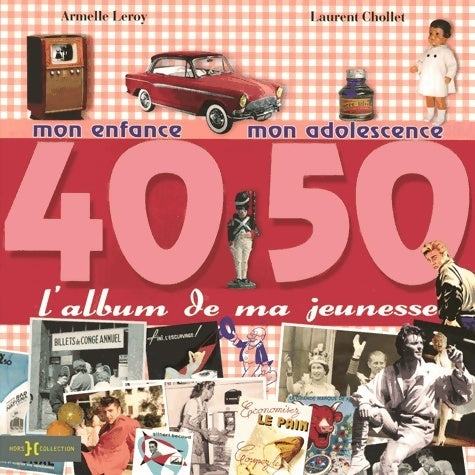 Livrenpoche : L'album de ma jeunesse 40-50 - Laurent Chollet - Livre