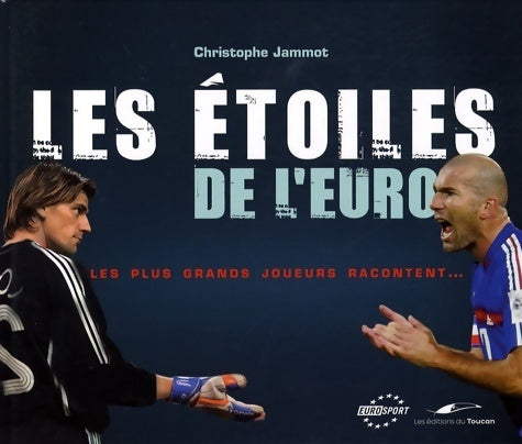 Livrenpoche : Les étoiles de l'euro : Les plus grands joueurs racontent - Christophe Jammot - Livre