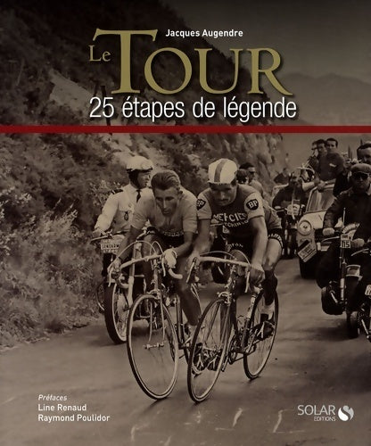 Livrenpoche : Le tour en 25 étapes de légende - Jacques Augendre - Livre