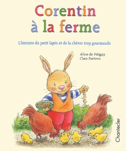 Livrenpoche : Corentin à la ferme - l'histoire du petit lapin et de la chèvre trop gourmande - Aline De Pétigny - Livre