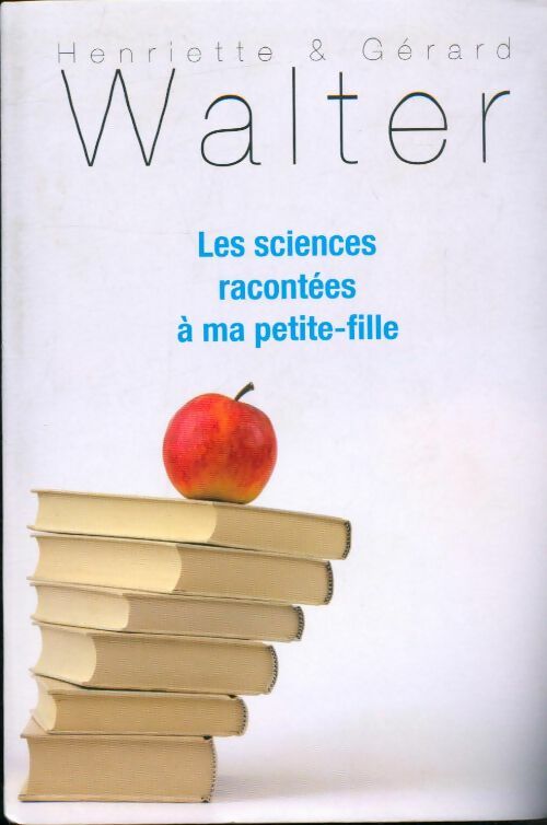 Livrenpoche : Les sciences racontées à ma petite-fille - Gérard Walter - Livre