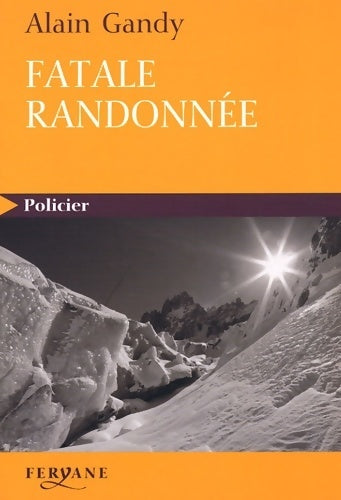 Livrenpoche : Fatale randonnée - Alain Gandy - Livre