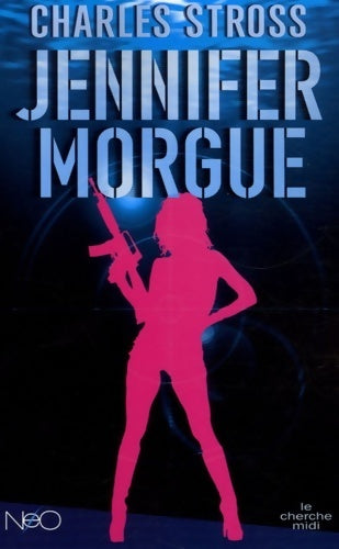 Livrenpoche : Jennifer Morgue - Charles Stross - Livre