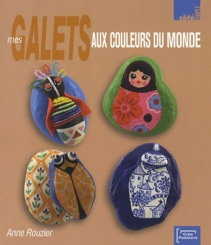 Livrenpoche : Mes galets aux couleurs du monde - Anne Rouzier - Livre
