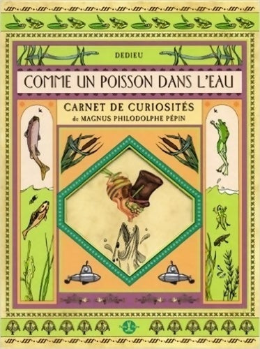 Livrenpoche : Comme un poisson dans l'eau. Cabinet de curiosités de magnus philodolphe pépin - Thierry Dedieu - Livre