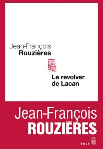 Livrenpoche : Le revolver de lacan - Jean-francois Rouzieres - Livre