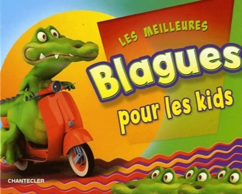 Livrenpoche : Les meilleurs blagues pour les kids - Chantecler - Livre