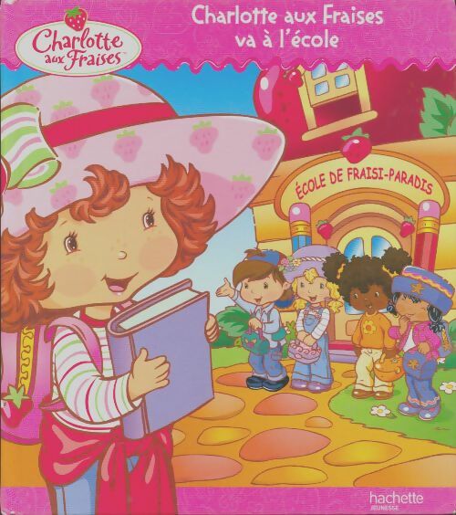 Livrenpoche : Charlotte aux fraises va à l'école - Emily Sollinger - Livre