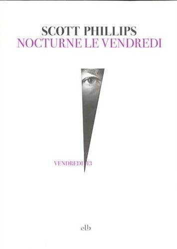 Livrenpoche : Nocturne le vendredi - Scott Phillips - Livre